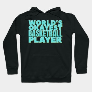 World's Okayest Basketball Player Hoodie